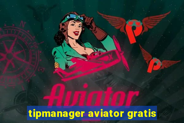tipmanager aviator gratis